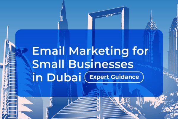 The Positive Impact of Email Marketing for Small Businesses in Dubai